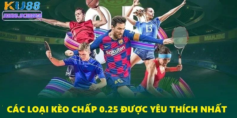 Kèo chấp 0.25 toàn trận là trường hợp người chơi yêu thích nhất
